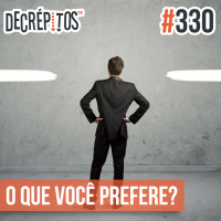 Decrépitos 330 - O Que Você Prefere? (Jogo dos Dilemas)