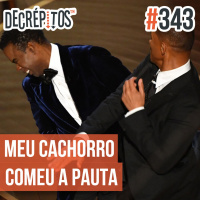 Decrépitos 343 - Meu Cachorro Comeu a Pauta