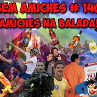Bem Amiches 140 – O objetivo da Baladinha Top é ser expulso pelo Segurança
