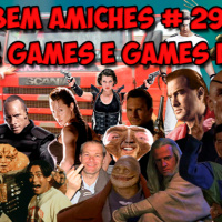 Bem Amiches 29 - Entre metalúrgicas e forjas sempre tem espaço pra filmes e joguinhos