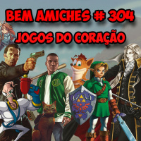Bem Amiches 304 - Os jogos do coração