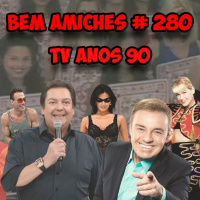 Bem Amiches 280 - Tv anos 90