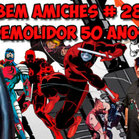 Bem Amiches 28 - Demolidor é um cara bem legal