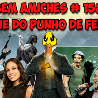 Bem Amiches 158 - Punho de Ferro