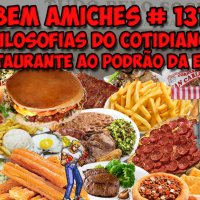 Bem Amiches 131 – Nós queremos PODRÃO GO!