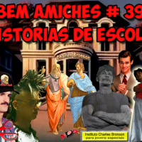 Bem Amiches 39 - Causos da época em que bullying era legalizado