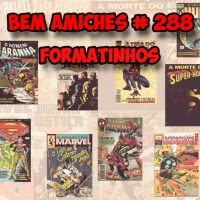 Bem Amiches 288 - Nos tempos dos formatinhos