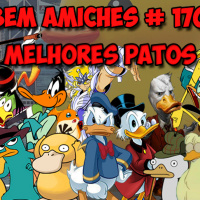 Bem Amiches 170 - melhores Patos