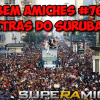 Bem Amiches 76.0 – Podcast Fora de Época