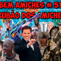 Bem Amiches 51 - Olá Amiches, podcast, som cagado, Corote e muito Surubão