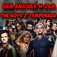 Bem Amiches 268 - The Boys 2° temporada