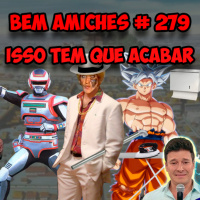 Bem Amiches 279 - Isso tem que acabar