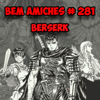 Bem Amiches 281 - Berserk
