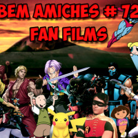 Bem Amiches 72 – Fan Films