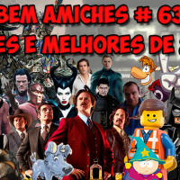 Bem Amiches 63 - Piores e melhores de 2014