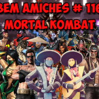 Bem Amiches 116 – Relaxe, relaxe, é versus Mortal kombat.
