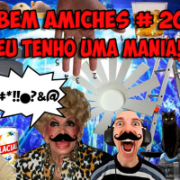 Bem Amiches 20 - Super Maníacos As manias dos Amiches