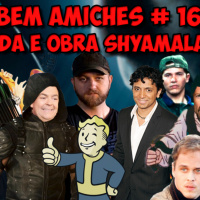 Bem Amiches 165 - Vida e obra Shyamalan