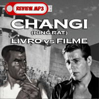 Review.MP3: Changi - Livro vs Filme