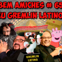 Bem Amiches 65 - Troféu Gremlin Latino 2015