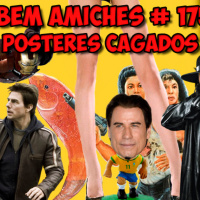 Bem Amiches 175 - Piores posters