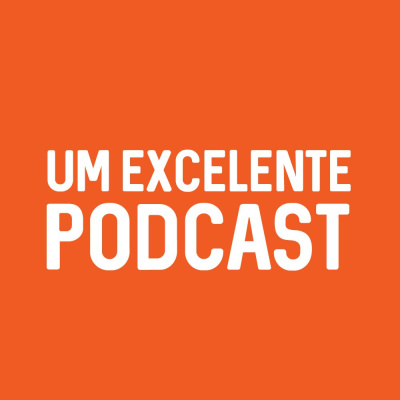 Um Excelente Podcast