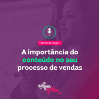 #280- A importância do conteúdo no seu processo de vendas