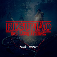 MyZine #1 - Resumão da 1ª Temporada de Stranger Things