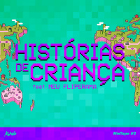 MixTape #2 - Histórias de Criança feat. Meu Fliperama