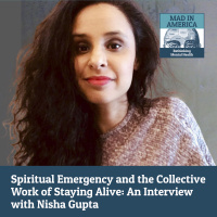 Spiritual Emergency and the Collective Work of Staying Alive: An Interview with Nisha Gupta