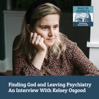 Finding God and Leaving Psychiatry: An Interview With Kelsey Osgood