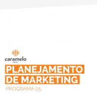 CarameloCast 05 – Planejamento de Marketing