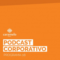 CarameloCast 08 – Podcast corporativo