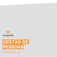 CarameloCast 14 – Gestão de pessoas