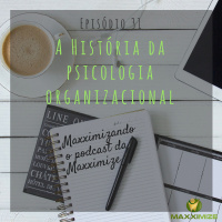 #31 Historia da psicologia organizacional