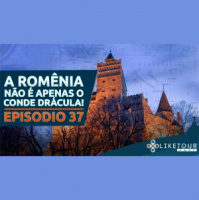 Like Tour Cast 037 – A Romênia não é apenas o Conde Drácula!
