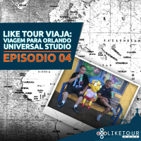 Like Tour Viaja 004 – Viagem para Orlando – Universal Studio