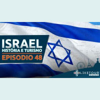 Like Tour Cast 048 – Israel, história e Turismo