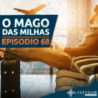Like Tour Cast 068 – O Mago das Milhas