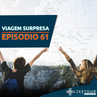 Like Tour Cast 061 – Viagem Surpresa