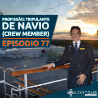Like Tour Cast 077 – Profissão: Tripulante de Navio (Crew Member)