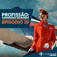 Like Tour Cast 029 – Profissão: Comissário de Bordo