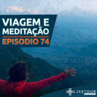 Like Tour Cast 074 – Viagem e Meditação