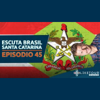 Like Tour Cast 045 – Escuta Brasil: Santa Catarina