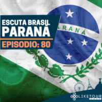 Like Tour Cast 080 – Escuta Brasil: Paraná