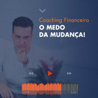O MEDO DA MUDANÇA!