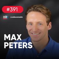 Desbloqueando o potencial da IA, com Max Peters | Café com ADM 391