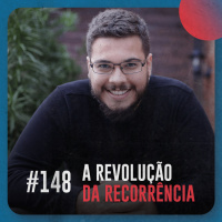 A revolução da recorrência — Café com ADM 148