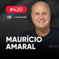 Como administrar sua viagem, com Maurício Amaral | Café com ADM 420
