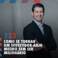 Como se tornar um investidor-anjo mesmo sem ser milionário — Café com ADM 233